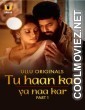 Tu Haan Kar Ya Naa Kar (2025) Part 1 Ullu Hindi Unrated Webseries